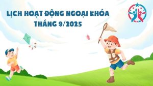 Lịch hoạt động ngoại khóa tháng 9/2025 tại Trường mầm non Tú Sơn