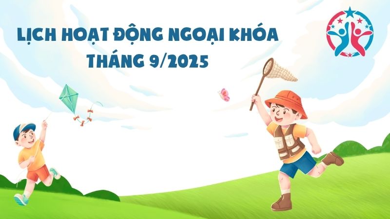 Lịch hoạt động ngoại khóa tháng 9/2025 tại Trường mầm non Tú Sơn