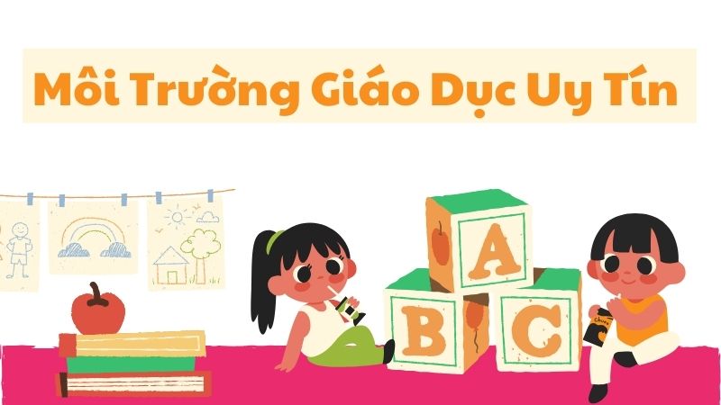Môi trường giáo dục uy tín
