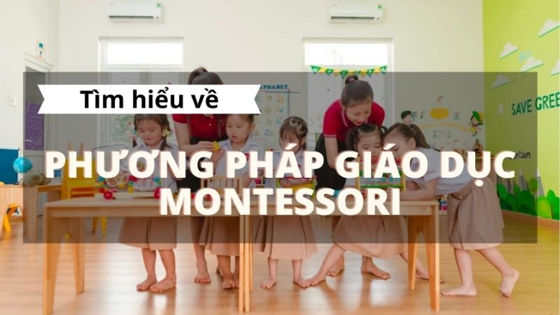 Giới thiệu phương pháp Montessori tại Trường mầm non Tú Sơn